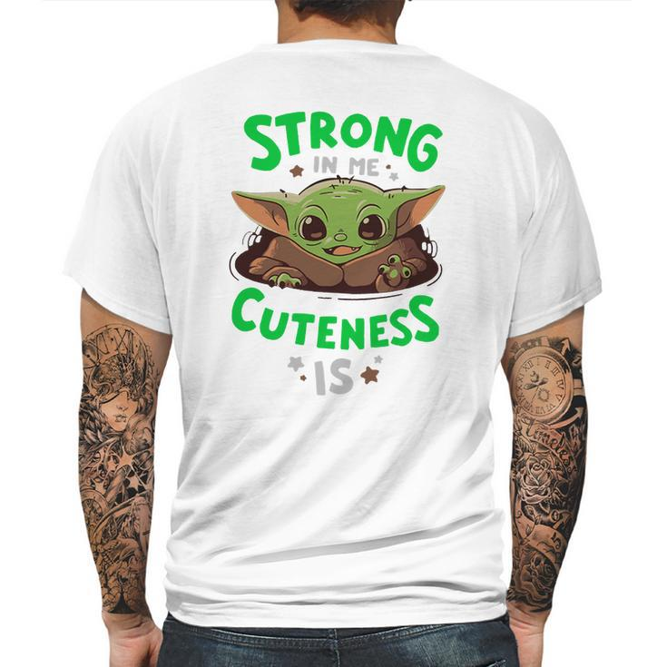 Strong In Me Cuteness Is Baby Yoda Shirt Mens Back Print T-shirt