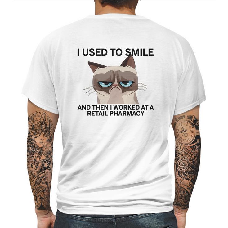 I Used To Smile And Then I Worked At A Retail PharmacyShirt Mens Back Print T-shirt