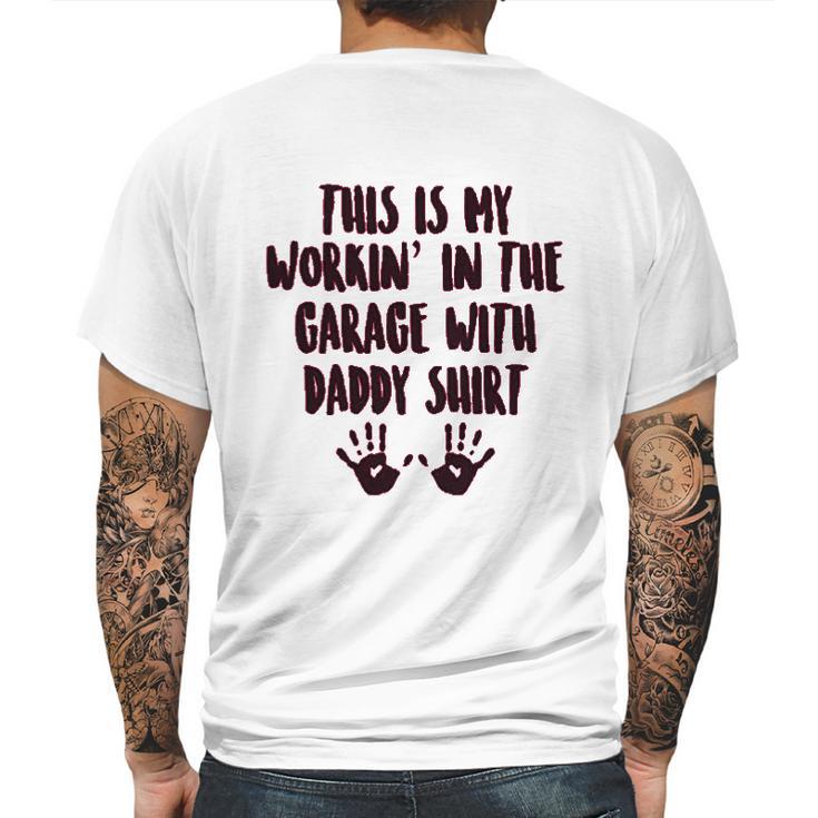 This Is My Working In The Garage With Daddy Baby One Piece Or Toddler Mens Back Print T-shirt