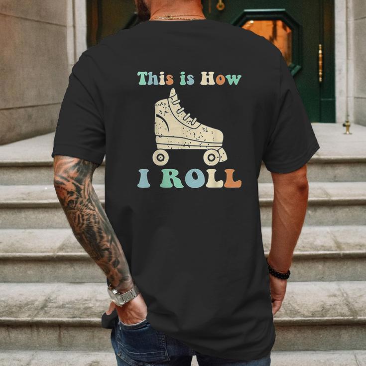 70S This Is How I Roll Vintage Roller Skates Retro Mens Back Print T-shirt Gifts for Men