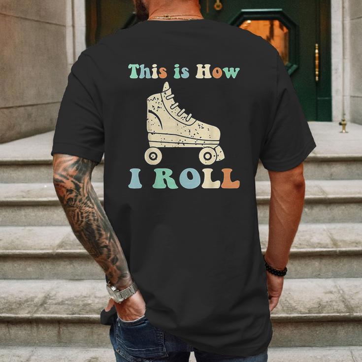 70S This Is How I Roll Vintage Roller Skates Retro Mens Back Print T-shirt Gifts for Men