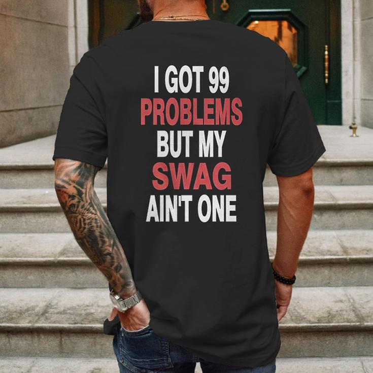 Got 99 Problems But My Swag Aint One Mens Back Print T-shirt Gifts for Men