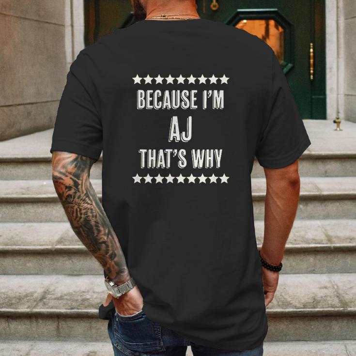 Because I Am The Aj Thats Why Mens Back Print T-shirt Gifts for Men