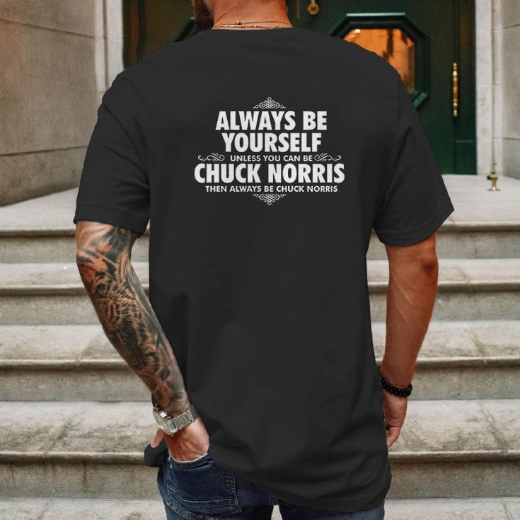 Alway Be Yourself Unless You Can Be Chuck Norris Funny Mens Back Print T-shirt Gifts for Men