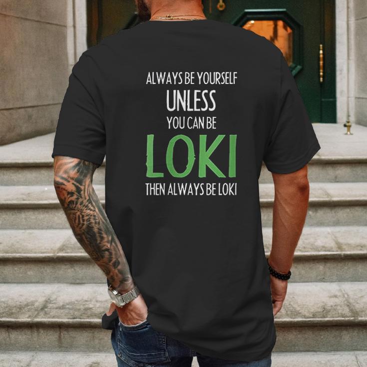 Always Be Yourself Unless You Can Be Loki Mens Back Print T-shirt Gifts for Men