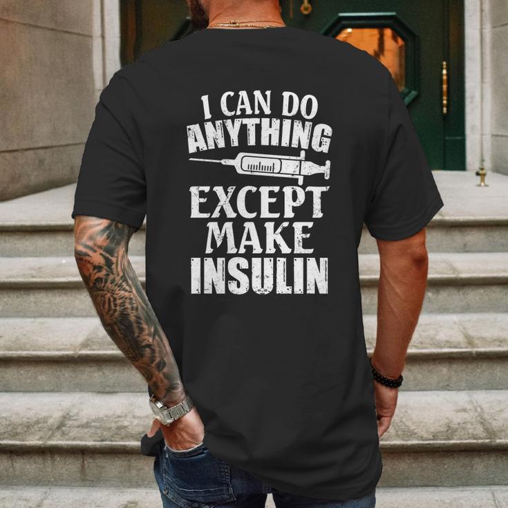 I Can Do Anything Except Make Insulin Type 1 Diabetes Gift Graphic Design Printed Casual Daily Basic Mens Back Print T-shirt Gifts for Men