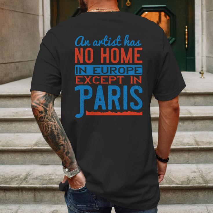 An Artist Has No Home In Europe Except In Paris Mens Back Print T-shirt Gifts for Men