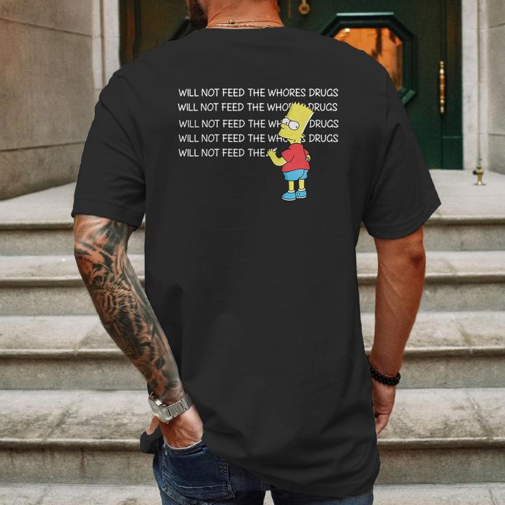 Bart Simpson I Will Not Feed The Whores Drugs Shirt Mens Back Print T-shirt Gifts for Men