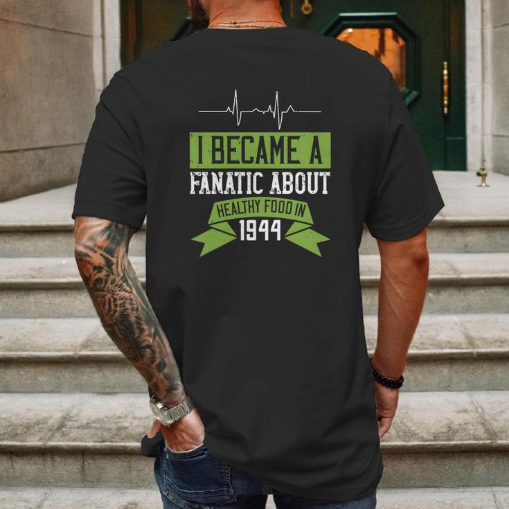 I Became A Fanatic About Healthy Food In 1944 Mens Back Print T-shirt Gifts for Men