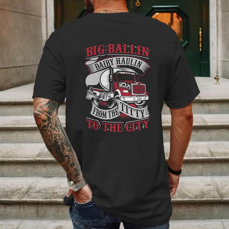 Big Ballin Dairy Hallin Titty To City Cow Milk Truck Driver Mens Back Print T-shirt Gifts for Men