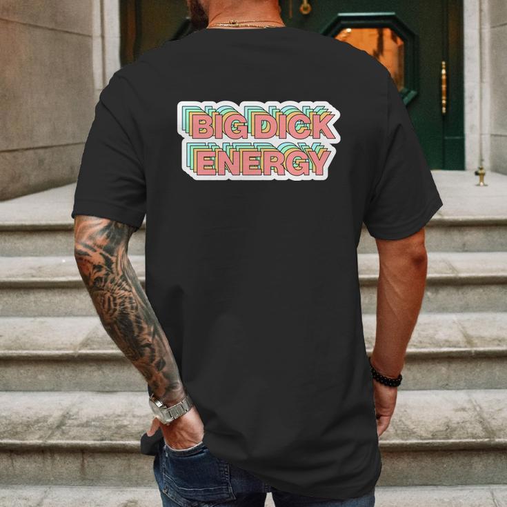 Big Dick Energy Funny Meme Mens Back Print T-shirt Gifts for Men