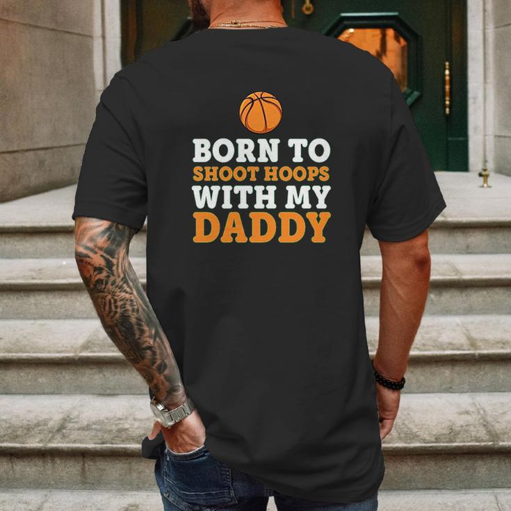 Born To Shoot Hoops With My Daddy Baby Mens Back Print T-shirt Gifts for Men