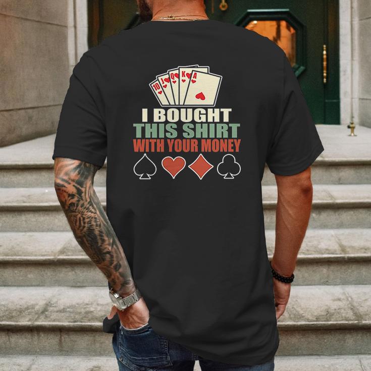 I Bought This With Your Money Poker Texas Holdem Mens Back Print T-shirt Gifts for Men