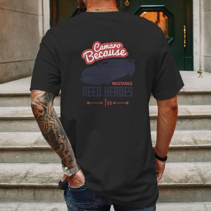 Camaro Because Mustangs Need Heroes Too Mens Back Print T-shirt Gifts for Men