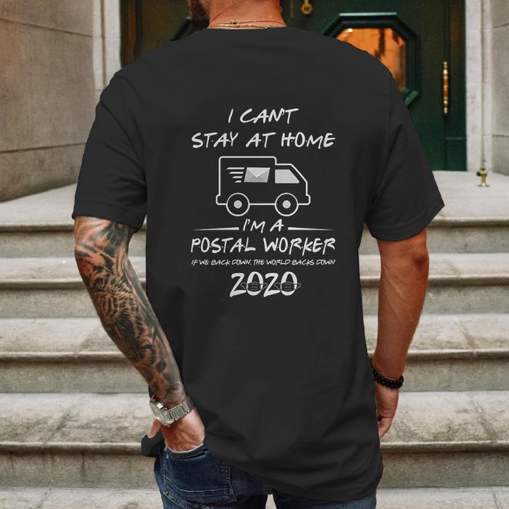 I Cant Stay At Home Im A Postal Worker Social Distancing Mens Back Print T-shirt Gifts for Men