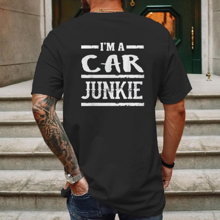 Im A Car Junkie Funny Automotive Lover Mens Back Print T-shirt Gifts for Men