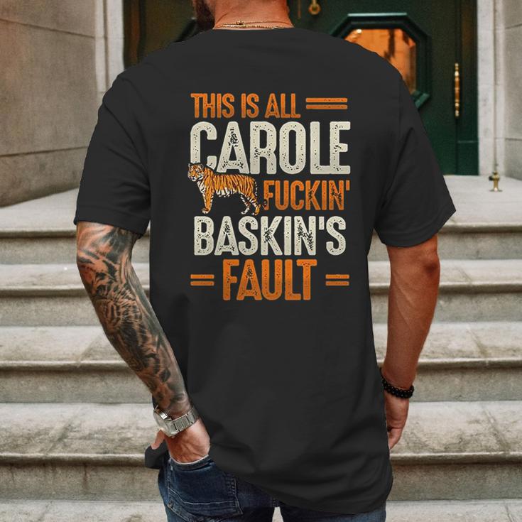 This Is Carole Baskin Fault Tiger Funny Mens Back Print T-shirt Gifts for Men