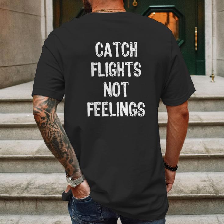 Catch Flights Not Feelings Travel Taveler Traveling Mens Back Print T-shirt Gifts for Men