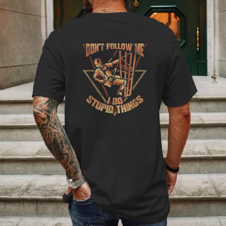 Cell Tower Climber Dont Follow Me I Do Stupid Things Mens Back Print T-shirt Gifts for Men