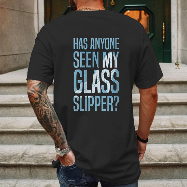 Cinderella Has Anyone Seen My Glass Slipper Text Fill Mens Back Print T-shirt Gifts for Men