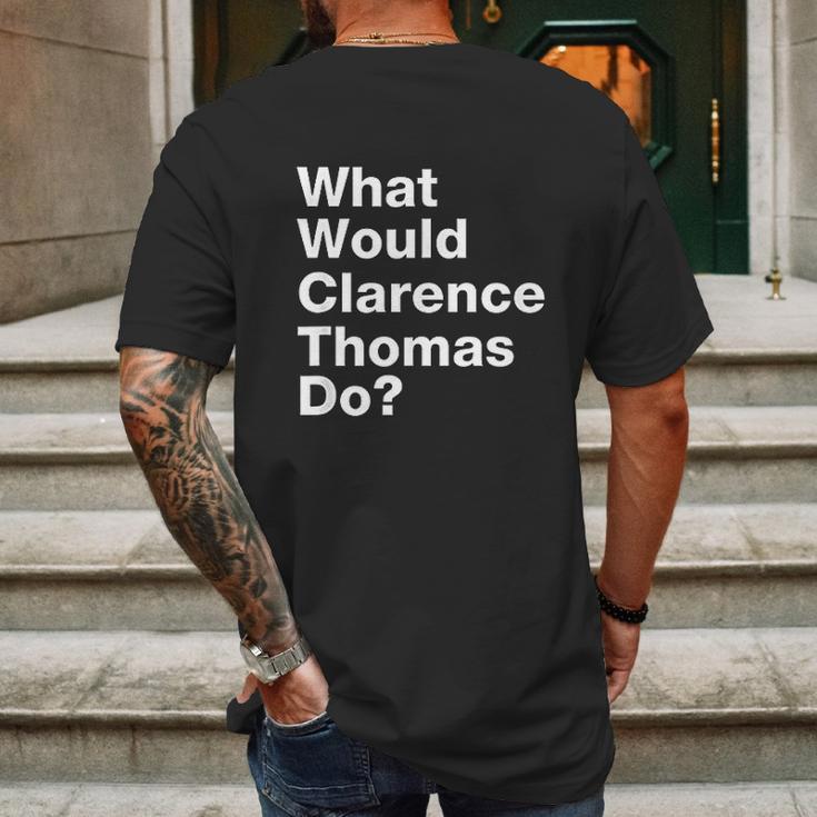 What Would Clarence Thomas Do Mens Back Print T-shirt Gifts for Men