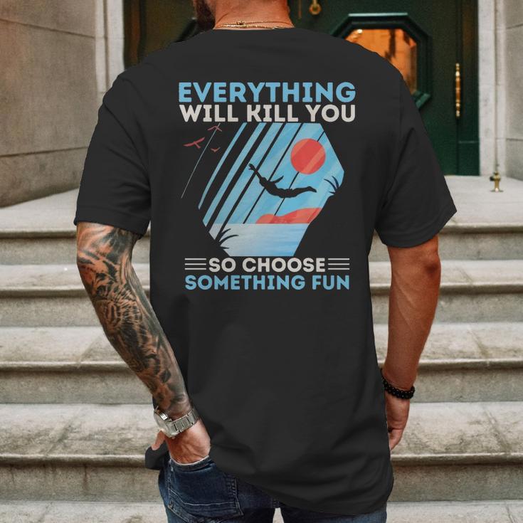 Cliff Diving T- Everything Will Kill You So Choose Something Fun Funny Cliff Diver Cliff JumpingCliff Jumper Mens Back Print T-shirt Gifts for Men