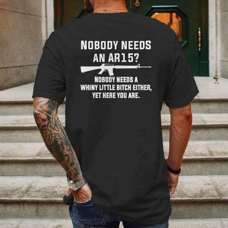 Comical Nobody Needs An Ar15 Nobody Needs Whiny Little Mens Back Print T-shirt Gifts for Men