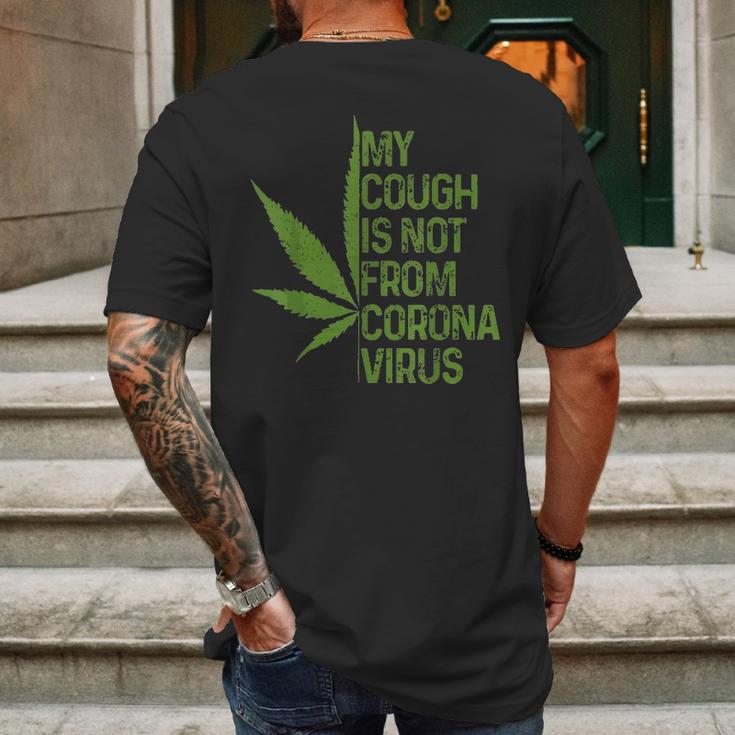 My Cough Is Not From Corona Virus Funny WeedMens Back Print T-shirt Gifts for Men