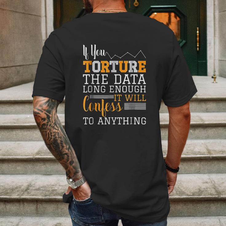 Data Analyst Torture The Data Mens Back Print T-shirt Gifts for Men