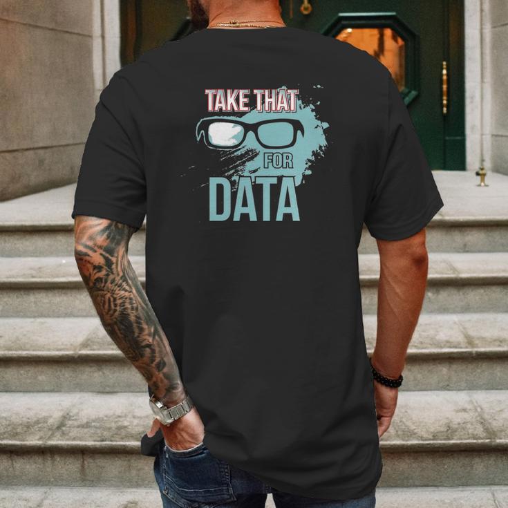 Take That For Data Mens Back Print T-shirt Gifts for Men