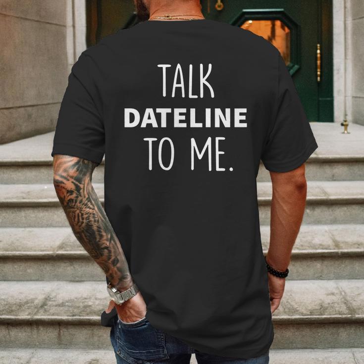 Dateline Nbc Talk Dateline To Me Mens Back Print T-shirt Gifts for Men