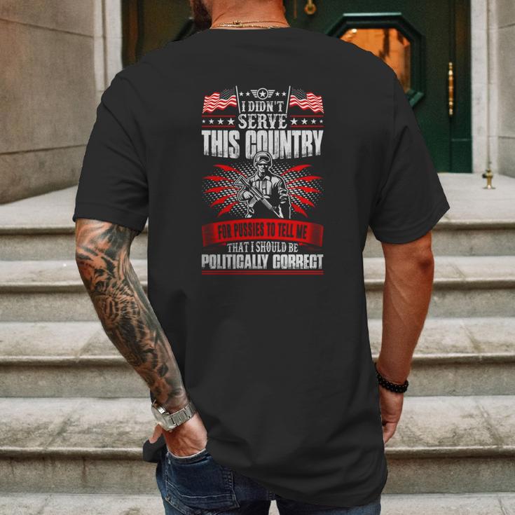 I Didnt Serve This Country For Pussies Veteran T-Shirt Mens Back Print T-shirt Gifts for Men