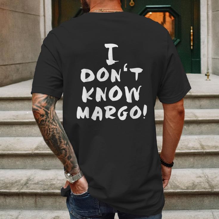 I Dont Know Margo Funny And Why Is The Carpet All Wet Todd Mens Back Print T-shirt Gifts for Men