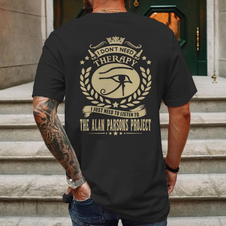 I Dont Need Therapy I Just Need To Listen To The Alan Parsons Project Tshirt Mens Back Print T-shirt Gifts for Men