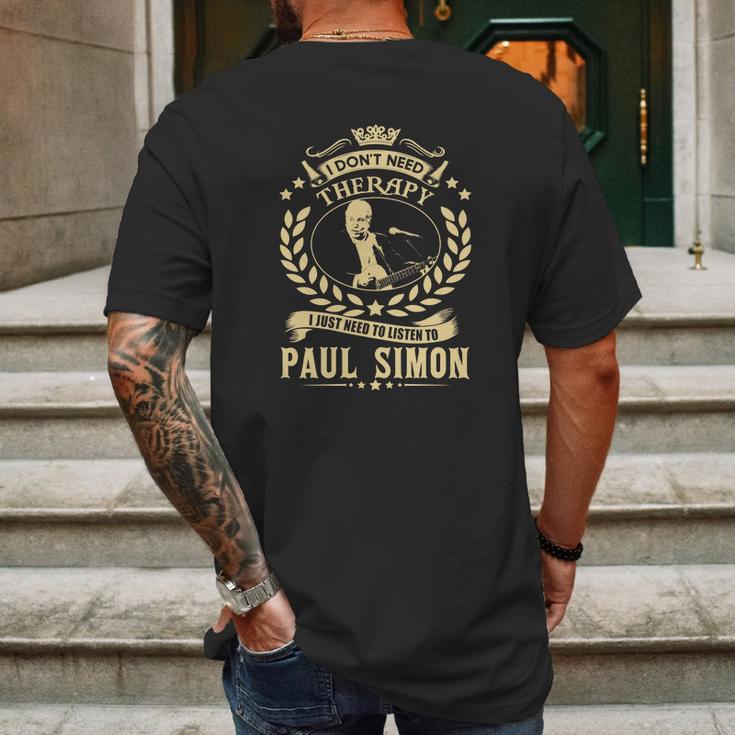 I Dont Need Therapy I Just Need To Listen To Paul Simon Tshirt Mens Back Print T-shirt Gifts for Men