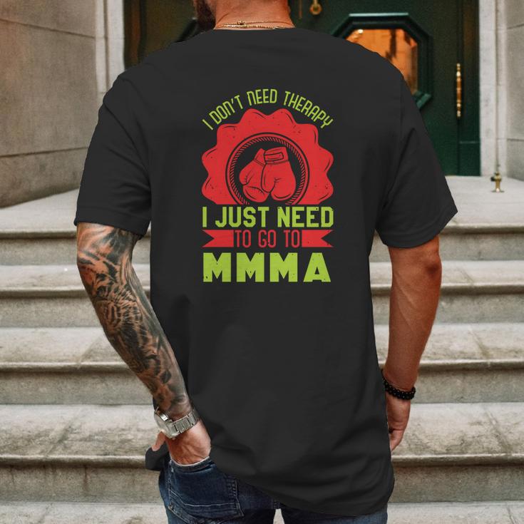 I Don’T Need A Therapy I Need Mma Mens Back Print T-shirt Gifts for Men