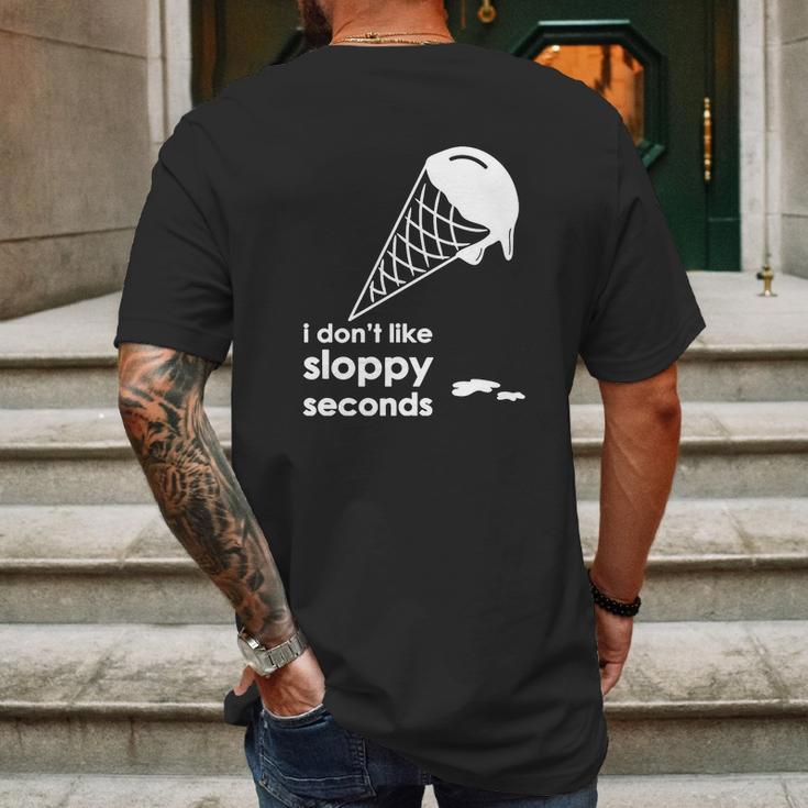 I Dont Like Sloppy Seconds Ice Cream Mens Back Print T-shirt Gifts for Men