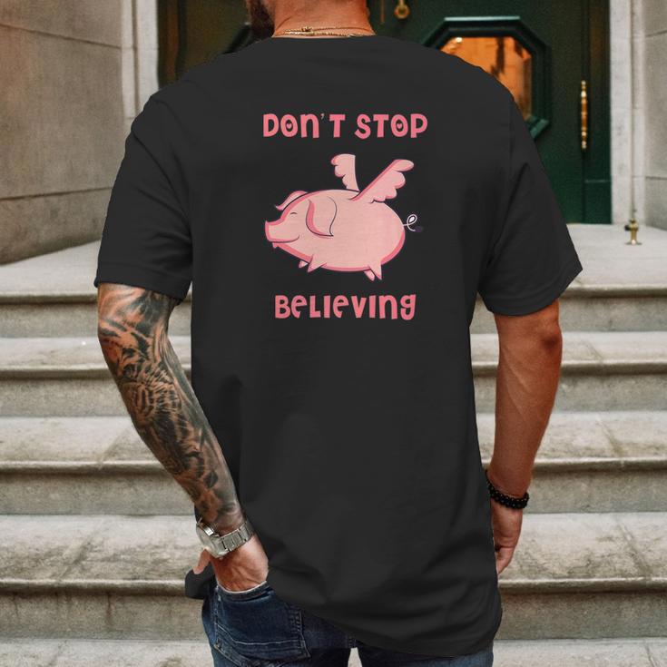 Dont Stop Believing Flying Pig Piggy Gift Mens Back Print T-shirt Gifts for Men