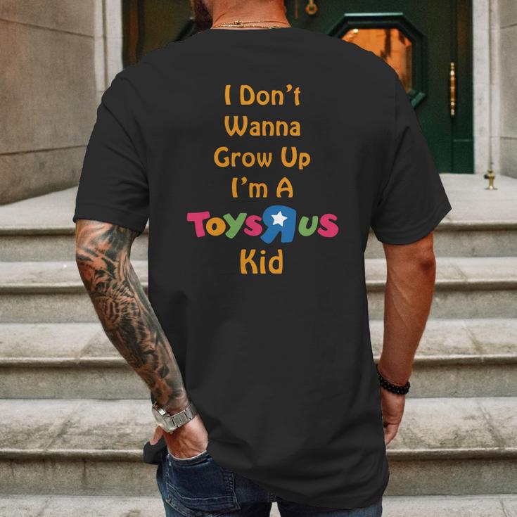 I Dont Wanna Grow Up Im A Toys R Us Kid Mens Back Print T-shirt Gifts for Men