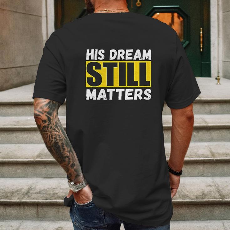 His Dream Still Matters Martin Luther King Jr Day Mens Back Print T-shirt Gifts for Men