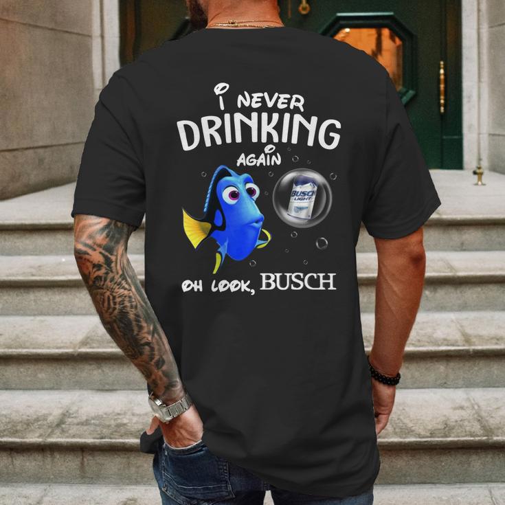 I Never Drinking Again Oh Look Busch Mens Back Print T-shirt Gifts for Men