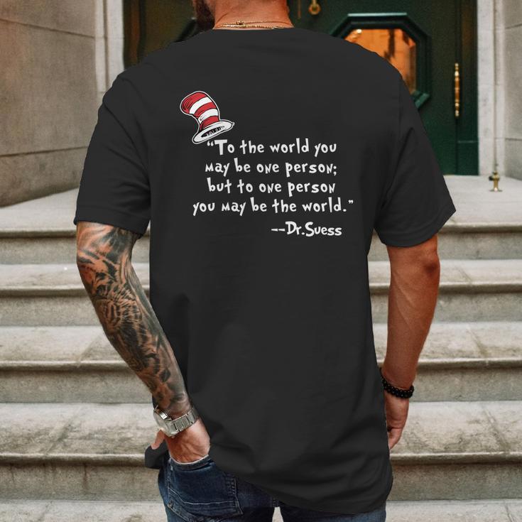 Drseuss To The World You May Be One Person Mens Back Print T-shirt Gifts for Men