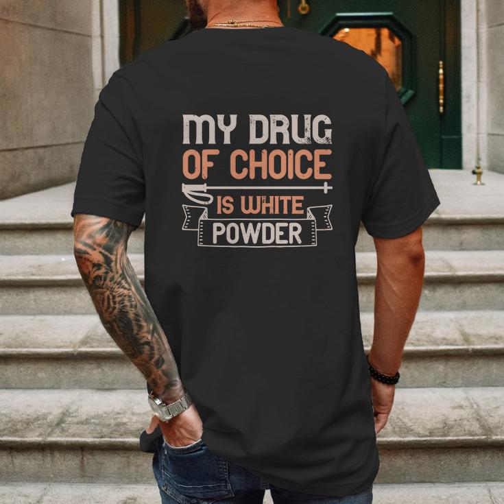 My Drug Of Choice Is White Powder Mens Back Print T-shirt Gifts for Men