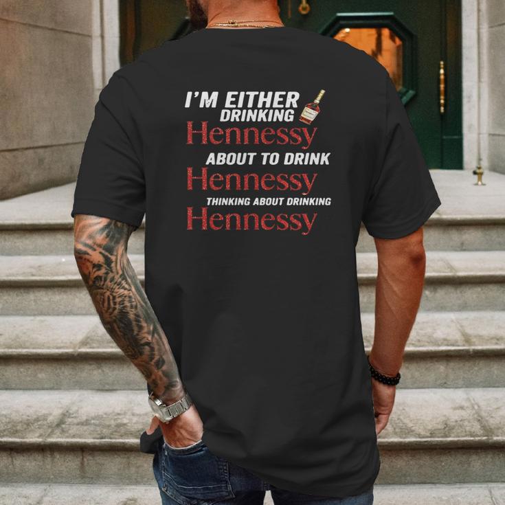 Im Either Drinking Hennessy About To Drink Hennessy Shirt Mens Back Print T-shirt Gifts for Men