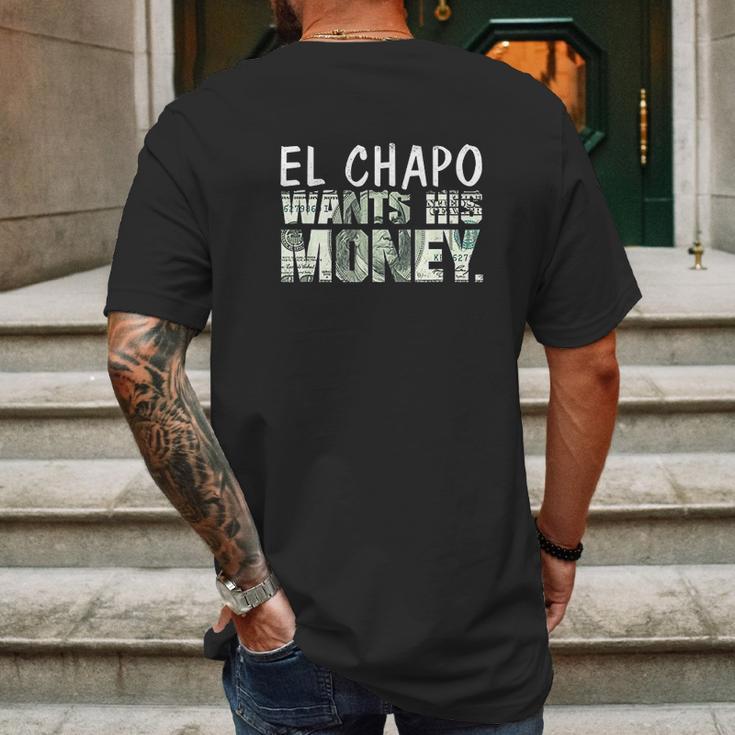 El Chapo Wants His Money Mens Back Print T-shirt Gifts for Men