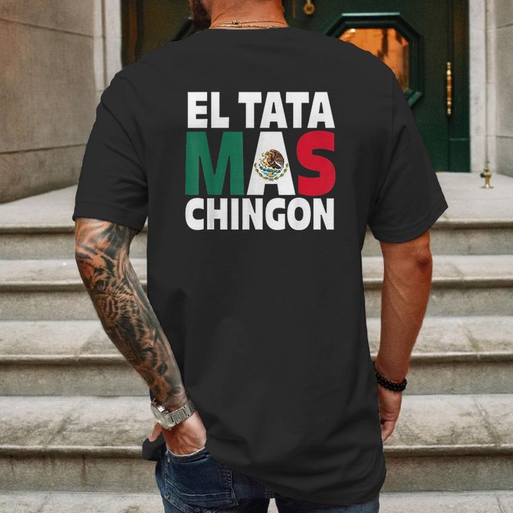 El Tata Mas Chingon Funny Mexican Flag Gift Mens Back Print T-shirt Gifts for Men