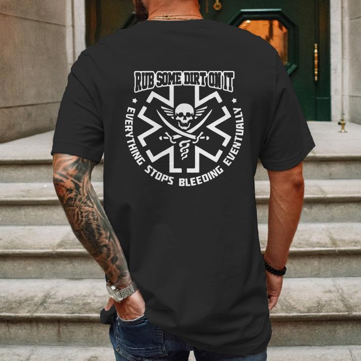 Ems Rub Some Dirt On It Everything Stops Bleeding Eventually Mens Back Print T-shirt Gifts for Men