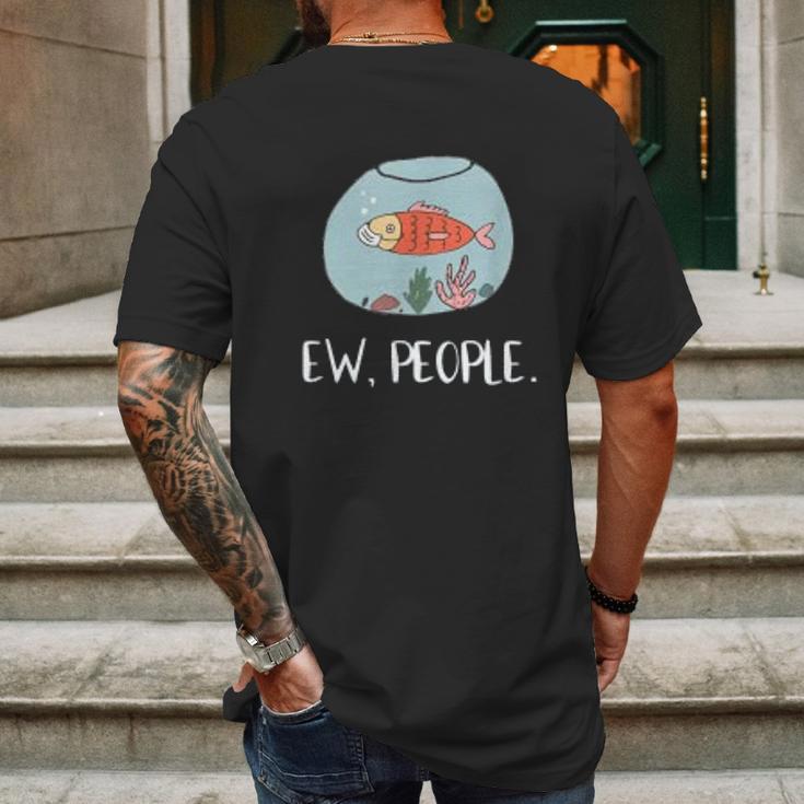 Ew People Funny Goldfish Social Distancing Mens Back Print T-shirt Gifts for Men