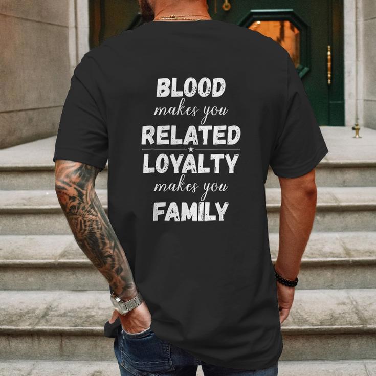 Family Reunion Loyalty Makes You Family Mens Back Print T-shirt Gifts for Men