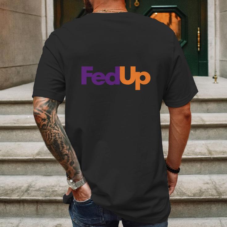 Fed Up Fedex Parody Im Fed Up Mens Back Print T-shirt Gifts for Men